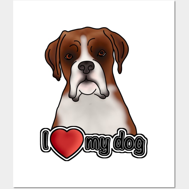 I Love My Dog - Boxer Dog Wall Art by JadeMadeThis